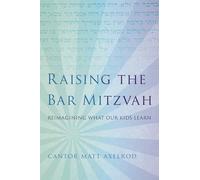Raising the Bar Mitzvah: Reimagining What Our Kids Learn