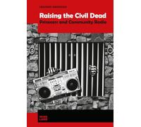 Raising the Civil Dead: Prisoners and Community Radio
