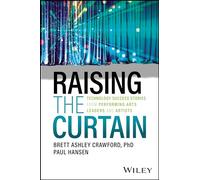 Raising the Curtain: Technology Success Stories from Performing Arts Leaders and Artists