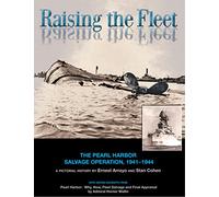Raising the Fleet: The Pearl Harbor Salvage Operation 1941-1944