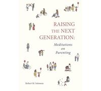 Raising the Next Generation: Meditations on Parenting