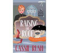 Raising the Roof: A British Cozy Mystery (Eastwold by the Sea Cosy Mystery Series)
