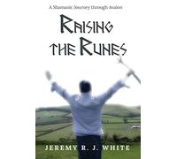 Raising the Runes: A Shamanic Journey through Avalon