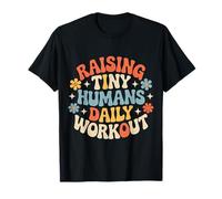 Raising Tiny Humans Daily Workout Babysitter Parenting - T-Shirt