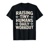 Raising Tiny Humans Daily Workout Babysitter Parenting - T-Shirt
