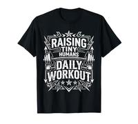 Raising Tiny Humans Daily Workout Babysitter Parenting ||- T-Shirt