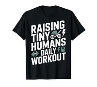Raising Tiny Humans Daily Workout Babysitter Parenting - T-Shirt