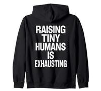 Raising Tiny Humans Is Exhausting Bold Parenting Quote Zip Hoodie