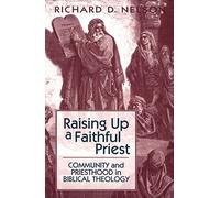 Raising Up a Faithful Priest: Community and Priesthood in Biblical Theology