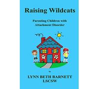 Raising Wildcats: Parenting Children with Attachment Disorder