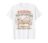 Raising Wildflowers Homeschool Mama Boho Floral Mom T-Shirt