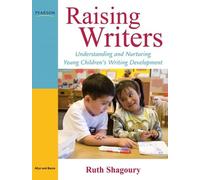 Raising Writers: Understanding and Nurturing Young Children's Writing Development
