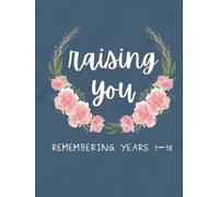 Raising you. remembering 1-18: childhood memory book from brith to 18 years -baby memory book -gift for new mom -158 pages (8.5'x11')