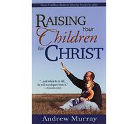 Raising Your Children for Christ