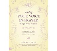 Raising Your Voice in Prayer (Large Print Edition): Turn Defeat into Victory Through Spirit-Led Prayer