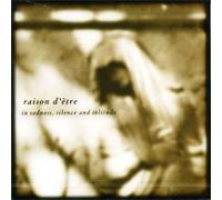 Raison D'Etre - In Sadness, Silence And Solitude