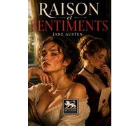 Raison et sentiments: Édition intégrale