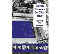 Raith Rovers On This Day