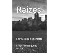 Raízes: Entre a Terra e o Concreto