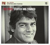 Raj Patel - Stuffed & Starved