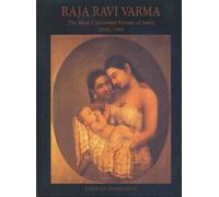 Raja Ravi Varma: The Most Celebrated Painter Of India (1848-1906)