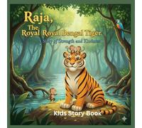 Raja: The Brave Tiger of the Sunderbans: Kids Story Book, Royal Bengal Tiger Great Forest Adventure