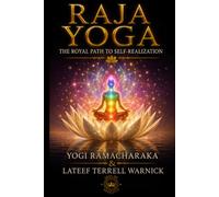Raja Yoga: The Royal Path to Self-Realization