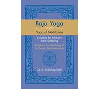 Raja Yoga: Yoga of Meditation.: A Means for Freedom from Suffering