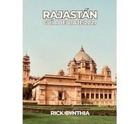 RAJASTÁN GUÍA DE VIAJE 2027: El compañero definitivo de Rajastán