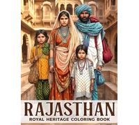 Rajasthan Coloring Book: Beautiful Indian Heritage Palaces, Culture, People Coloring Pages for Adults and Teens Encouraging Calm Focus and Creative Relaxation