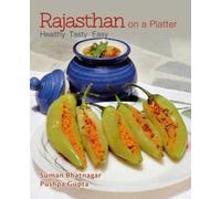 Rajasthan On A Platter: Healthy Tasty Easy