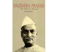 RAJENDRA PRASAD: HIS LIFE AND THOUGHT