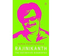Rajinikanth: The Definitive Biography