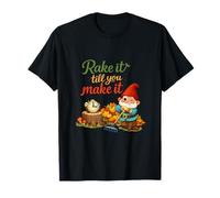 Rake It Till You Make It Plant Parent Gnome T-Shirt