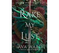 Rake My Lust: Dragons of Blood and Bone #3: A Dragon Shifter Romantasy