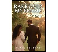 Rake Over My Frame: A BBW Love Affair