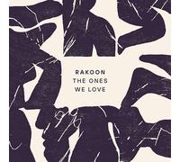 Rakoon - The Ones We Love [VINYL]