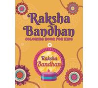 Raksha Bandhan Coloring Book For Kids: Gift For Brother Sister Family | A Fun Way to Teach Your Child About The Raksha Bandhan | +40 fun unique illustrations to color