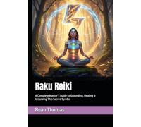 Raku Reiki: A Complete Master’s Guide to Grounding, Healing & Unlocking This Sacred Symbol