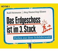Ralf Heimann Jörg Ho Das Erdgeschoss ist im 3. Stock: Perlen aus dem (Paperback)