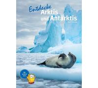 Ralf P. Sonntag Entdecke Arktis und Antarktis (Entdecke - Die Reihe m (Hardback)