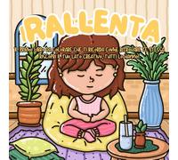 Rallenta, Colora e Ritorna nel Presente: Il Primo Libro da Colorare che ti ricorda come Ritrovare Te Stessa, Riscopri il Tuo Lato Creativo, Tutti lo hanno!