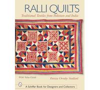RALLI QUILTS: Traditional Textiles from Pakistan and India (Schiffer Book for Designers and Collectors)
