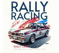 Rally Racing: Coloring Book: 72 Unique Illustrations of Iconic Rally Cars