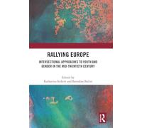 Rallying Europe: Intersectional Approaches to Youth and Gender in the Mid-Twentieth Century