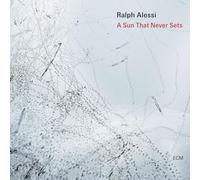 Ralph Alessi; Joseph Alessi; Matt Mitchell; John Hebert; Ches Smith - Ralph Alessi: A Sun That Never Sets