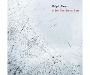 Ralph Alessi; Joseph Alessi; Matt Mitchell; John Hebert; Ches Smith - Ralph Alessi: A Sun That Never Sets