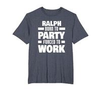 Ralph Born to Party Forced to Work Funny Ralph Name T-Shirt, Men's Big and Tall, Heather Blue, 5X Tall