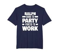 Ralph Born to Party Forced to Work Funny Ralph Name T-Shirt, Men's Big and Tall, Navy Blue, 6X Tall