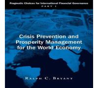 Ralph C. Bryant Crisis Prevention & Prosperity Management for the World Economy Ralph C. Bryant Multicolor